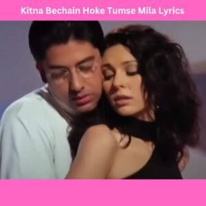 Kitna Bechain Hoke Tumse Mila Lyrics