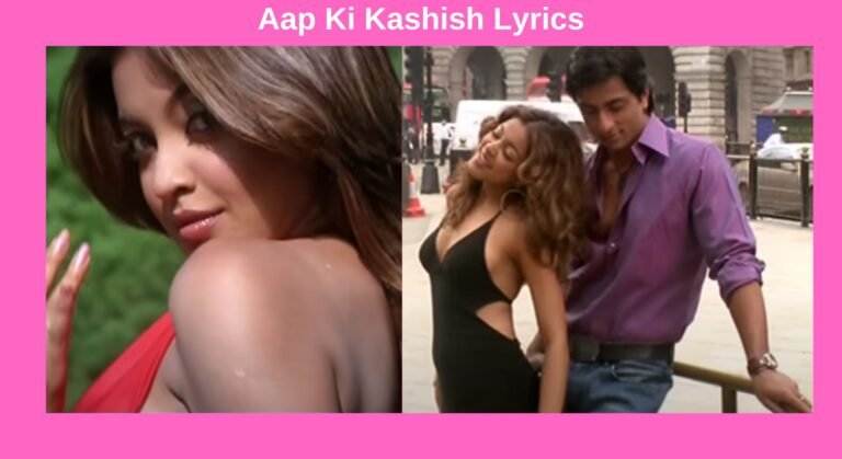 aap ki kashish song lyrics