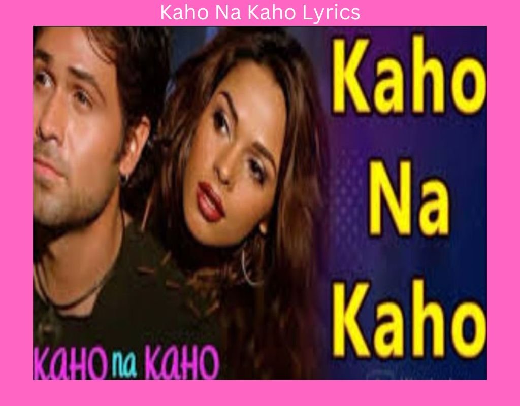 kaho na kaho lyrics from the 2004 release hindi movie "Murder"