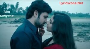 Emraan Hashmi and Vidya Balan share a romantic moment as they gaze into each other’s eyes, capturing the intense emotion of the song. The scene beautifully reflects the feelings expressed in the 'Ishq Sufiyana Lyrics'.