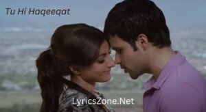 Tu Hi Haqeeqat Lyrics