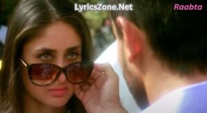 Raabta Song Lyrics