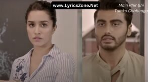 Main Phir Bhi Tumko Chahunga Lyrics